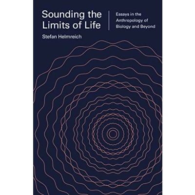 Abbildung von Sounding the Limits of Life: Essays in Anthropology Biology and Beyond (Princeton Studies Culture Technology)