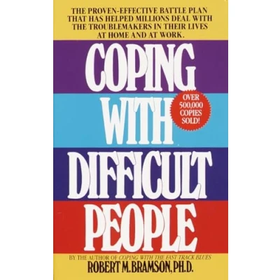 Abbildung von Coping with Difficult People: the Proven Effective Battle Plan That Has Helped Millions Deal Troublemakers in Their Lives at Home and Work