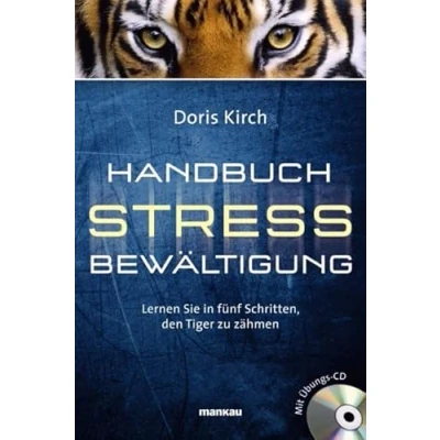 Abbildung von Handbuch Stressbewältigung: Lernen Sie in fünf Schritten, den Tiger zu zähmen