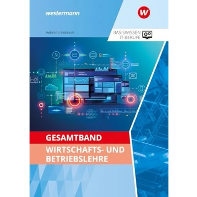 Abbildung von Gesamtband Wirtschafts und Betriebslehre: Schulbuch (Basiswissen IT Berufe: Ausgabe zu den neuen Lehrplänen 2020)