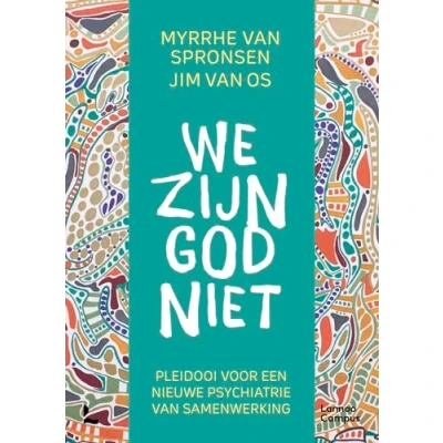 Abbildung von We zijn God niet: pleidooi voor een nieuwe psychiatrie van samenwerking