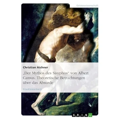 Abbildung von &quot;Der Mythos des Sisyphos&quot; von Albert Camus. Theoretische Betrachtungen über das Absurde
