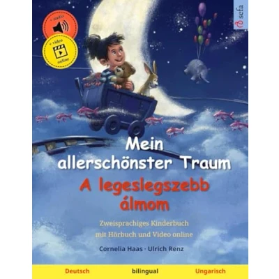 Abbildung von Mein allerschönster Traum A legeslegszebb álmom (Deutsch Ungarisch): Zweisprachiges Kinderbuch, mit online Hörbuch: Hörbuch und Video