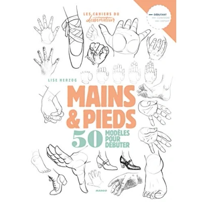 Abbildung von Dessiner mains et pieds : 50 modèles pour débuter: débuter le dessin