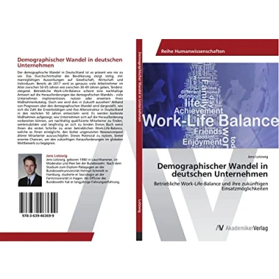 Abbildung von Demographischer Wandel in deutschen Unternehmen: Betriebliche Work Life Balance und ihre zukünftigen Einsatzmöglichkeiten
