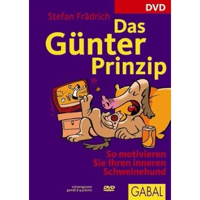 Abbildung von Das Günter Prinzip: So motivieren Sie Ihren inneren Schweinehund