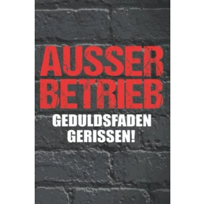 Abbildung von Ausser Betrieb Geduldsfaden gerissen! Lustiges Noitzbuch für Arbeit: Kariertes Notizbuch DIN A5 120 Seiten