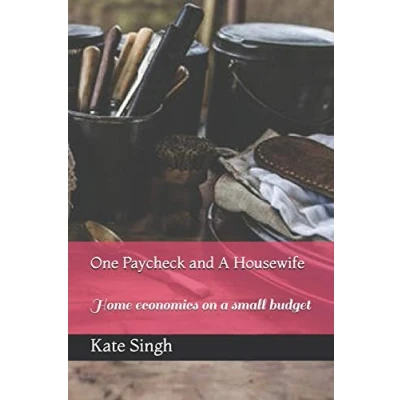 Abbildung von One Paycheck and a Housewife: Home economics on small budget