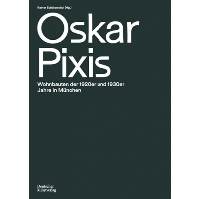 Abbildung von Oskar Pixis: Wohnbauten der 1920er und 1930er Jahre in München