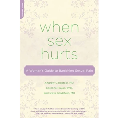 Abbildung von When Sex Hurts: A Woman&#039;s Guide to Banishing Sexual Pain
