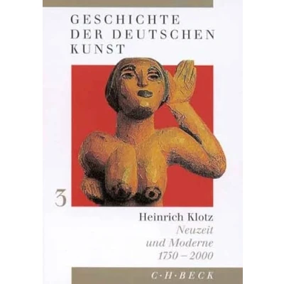 Abbildung von Geschichte der deutschen Kunst, 3 Bde., Bd.3, Neuzeit und Moderne 1750 2000