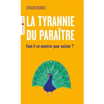 Abbildung von La tyrannie du paraître: Faut il se montrer pour exister