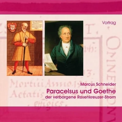 Abbildung von Paracelsus und Goethe, 1 Audio CD: Der verborgene Rosenkreuzer Strom. Vortrag