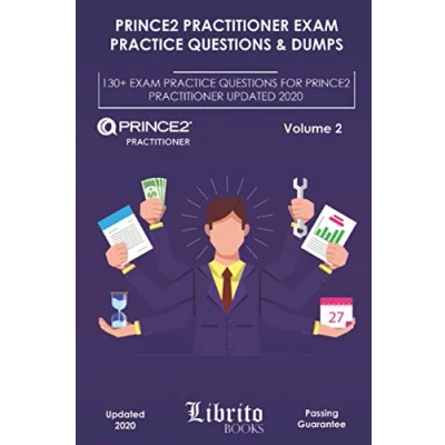 Abbildung von PRINCE2 PRACTITIONER EXAM PRACTICE QUESTIONS &amp; DUMPS: 130+ FOR UPDATED 2020 Volume 2