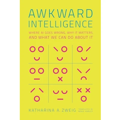 Abbildung von Awkward Intelligence: Where AI Goes Wrong, Why It Matters, and What We Can Do about