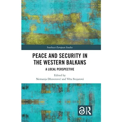 Abbildung von Peace and Security in the Western Balkans: A Local Perspective (Southeast European Studies)