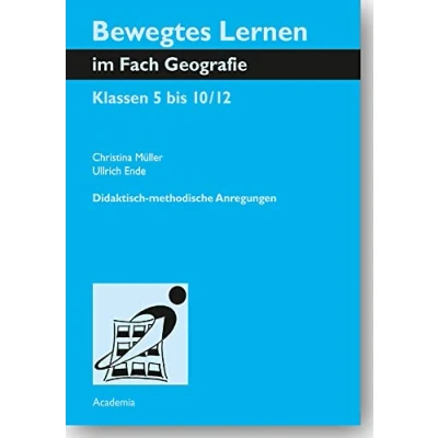Abbildung von Bewegtes Lernen im Fach Geografie: Klassen 5 bis 10/12. Didaktisch methodische Anregungen