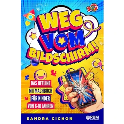 Abbildung von Weg vom Bildschirm: Das offline Mitmachbuch für Kinder von 6 bis 10 Jahren. Handyfreie Auszeiten mehr Achtsamkeit und klare Gedanken statt ... I Perfektes Geschenk Jungen &amp; Mädchen