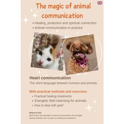 Abbildung von The magic of animal communication: Heart communication silent language between humans and animals