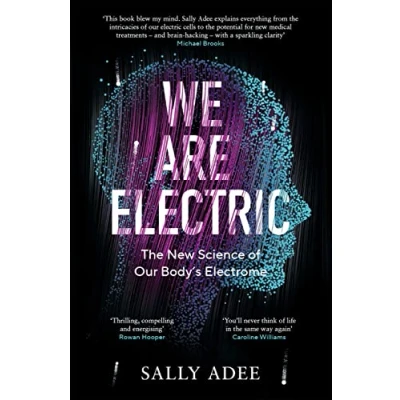 Abbildung von We Are Electric: The New Science of Our Body’s Electrome