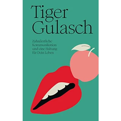 Abbildung von TigerGulasch: Zahnärztliche Kommunikation und eine Haltung für Dein Leben