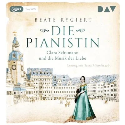 Abbildung von die Pianistin. Clara Schumann und Musik der Liebe: Lesung mit Tessa Mittelstaedt (1 mp3 CD) (Außergewöhnliche Frauen zwischen Aufbruch Liebe)