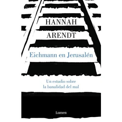 Abbildung von Eichmann en Jerusalén / in Jerusalem: A Report on the Banality of Evil: Un estudio sobre la banalidad del mal (Ensayo)
