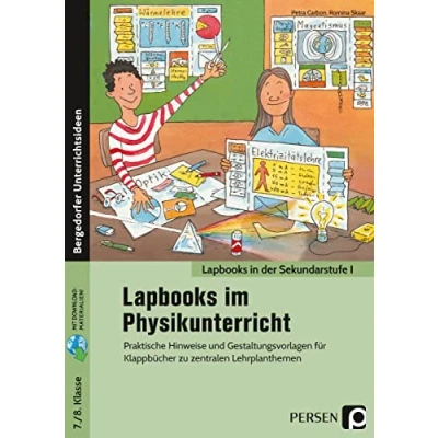 Abbildung von Lapbooks im Physikunterricht 7./8. Klasse: Praktische Hinweise und Gestaltungsvorlagen für Klappbücher zu zentralen Lehrplanthemen