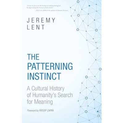 Abbildung von The Patterning Instinct: A Cultural History of Humanity&#039;s Search for Meaning