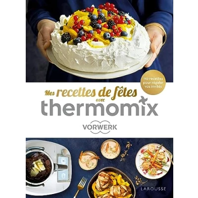 Abbildung von Thermomix recettes de fêtes !: 110 pour régaler vos invités