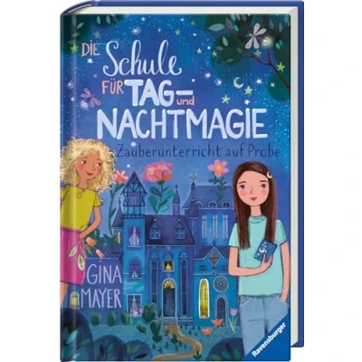 Abbildung von Die Schule für Tag und Nachtmagie, Band 1: Zauberunterricht auf Probe (magische Abenteuer von Zwillingen Kinder ab 8 Jahren) (Die 1)