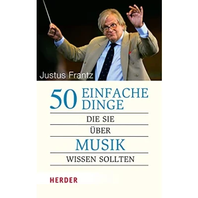 Abbildung von 50 einfache Dinge, die Sie über Musik wissen sollten (HERDER spektrum)
