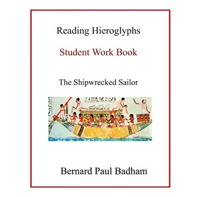 Abbildung von Reading hieroglyphs Student Work Book: The Shipwrecked Sailor (Reading and ancient Egyptian art, Band 8)