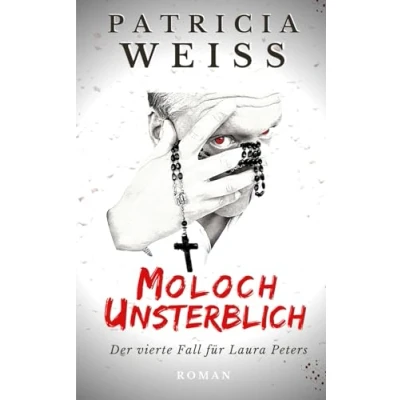 Abbildung von Moloch Unsterblich: Der vierte Fall für Laura Peters (Die Serie, Band 4)