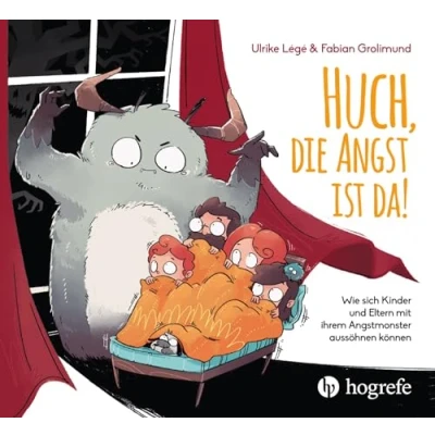 Abbildung von Huch, die Angst ist da!: Wie sich Kinder und Eltern mit ihrem Monster aussöhnen können