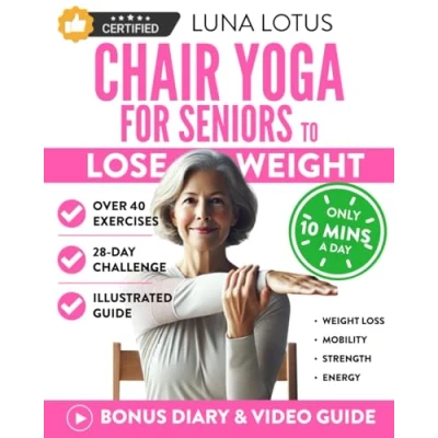 Abbildung von Chair Yoga for Seniors To Lose Weight: 28 Day Guided Challenge Rapid Weight Loss Sitting Down with Gentle Exercises Just Few Minutes Per Day. (Fitness Seniors)