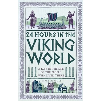 Abbildung von 24 Hours in the Viking World: A Day Life of People Who Lived There (24 Ancient History)