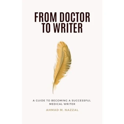 Abbildung von From Doctor to Writer: a Guide Becoming Successful Medical Writer