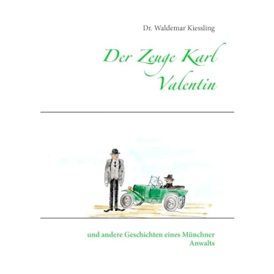 Abbildung von Der Zeuge Karl Valentin und andere Geschichten eines Münchner Anwalts