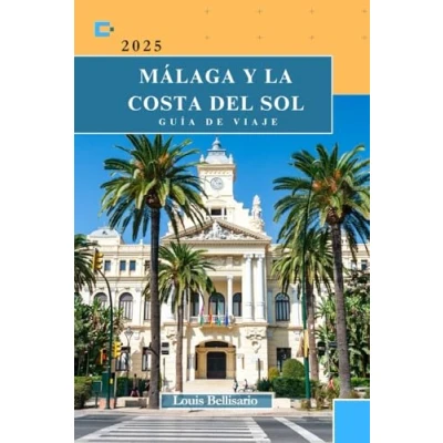 Abbildung von MÁLAGA y la COSTA del SOL GUÍA de VIAJE: Su mejor compañero viaje para explorar joya sur España (Louis Bellisario Viajes Turismo, Band 17)