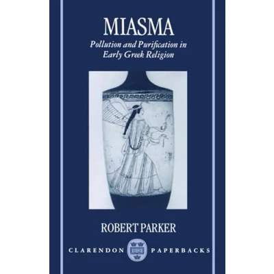 Abbildung von Miasma: Pollution and Purification in Early Greek Religion (Clarendon Paperbacks)