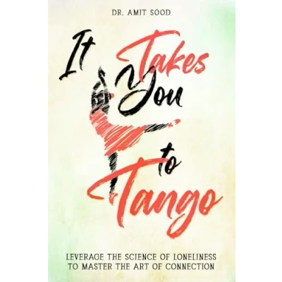 Abbildung von It Takes You to Tango: Leverage the science of loneliness master art connection