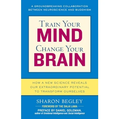 Abbildung von Train Your Mind, Change Brain: How a New Science Reveals Our Extraordinary Potential to Transform Ourselves