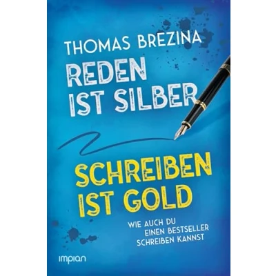 Abbildung von Reden ist Silber, schreiben Gold: Wie auch du einen Bestseller kannst. Einblicke in die Arbeit des Kult Autors Thomas Brezina, mit Tipps und Schreibanleitungen.
