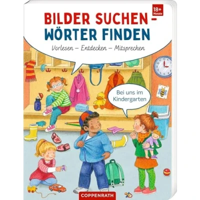 Abbildung von Bilder suchen Wörter finden: Vorlesen Entdecken Mitsprechen: Bei uns im Kindergarten: Sprechenlernen mit Reimen, ab 18 Monaten (mit Mitsprechen Spiel als BuchBONUS)