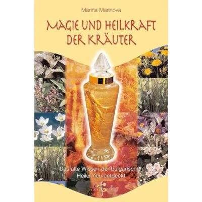 Abbildung von Magie und Heilkraft der Kräuter. Das alte Wissen bulgarischen Heiler neu entdeckt