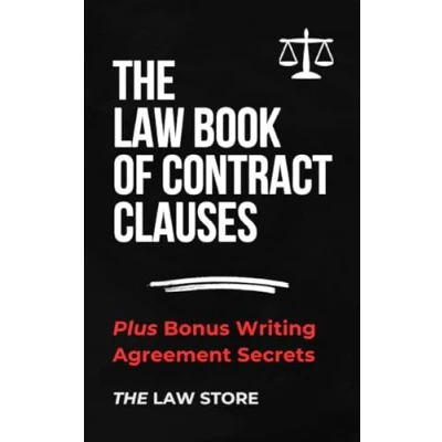 Abbildung von Contract Clauses: Lawyer&#039;s Reference Guide of Legal Clauses and Provisions, Plus Attorney Secrets