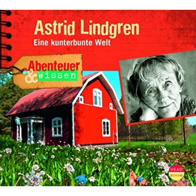 Abbildung von Abenteuer &amp; Wissen: Astrid Lindgren Eine kunterbunte Welt