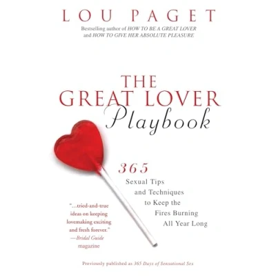 Abbildung von the Great Lover Playbook: 365 Sexual Tips and Techniques to Keep Fires Burning All Year Long