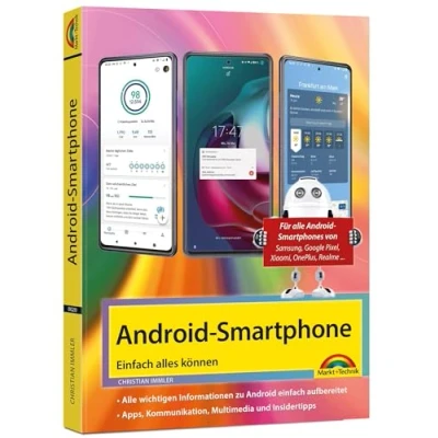 Abbildung von Android Smartphone: Einfach alles können Ausgabe 2024 Die besten Tipps und Tricks: Für alle Geräte mit System wie Samsung, Xiaomi, Sony, HTC, LG u. v. m